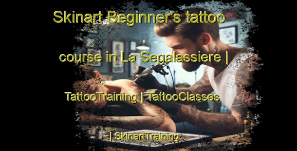 Skinart Beginner's tattoo course in La Segalassiere | TattooTraining | TattooClasses | SkinartTraining-France